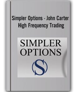 Simpler Options - John Carter - High Frequency Trading