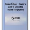 Simpler Options – Insider’s Guide to Generating Income using Options