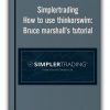Simplertrading - How to use thinkorswim Bruce marshall’s tutorial