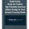 Simplertrading - Ready Aim Freedom High Probability Directional Options Strategy for Small Accounts E-Learning Module
