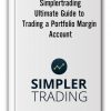 Simplertrading - Ultimate Guide to Trading a Portfolio Margin Account