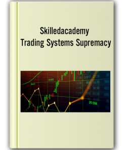 Skilledacademy - Trading Systems Supremacy