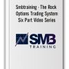 Smbtraining - The Rock Options Trading System Six Part Video Series