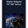 Stephen W.Bigalow – CAT 2007 Seminar