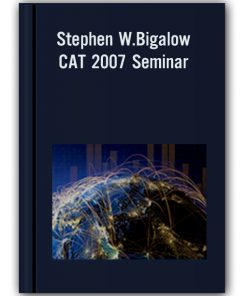 Stephen W.Bigalow – CAT 2007 Seminar