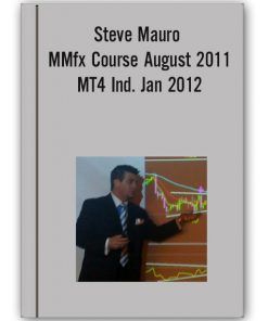Steve Mauro - MMfx Course August 2011 + MT4 Ind. Jan 2012