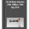 The Oil Money Indicators (TOM, TOMBars, TOW) (Aug 2014)