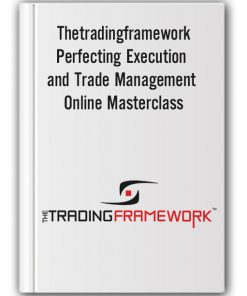 Thetradingframework - Perfecting Execution and Trade Management Online Masterclass
