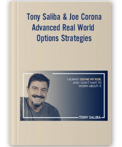 Tony Saliba & Joe Corona – Advanced Real World Options Strategies