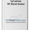 TopTradeTools - TOP Ultimate Breakout