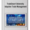 TradeSmart University - Adaptive Trade Management