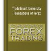 TradeSmart University - Foundations of Forex