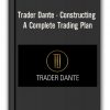 Trader Dante - Constructing A Complete Trading Plan