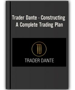 Trader Dante - Constructing A Complete Trading Plan