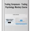 Trading Composure - Trading Psychology Mastery Course