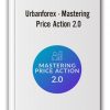 Urbanforex - Mastering Price Action 2.0