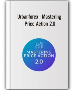 Urbanforex - Mastering Price Action 2.0
