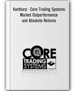 Vantharp - Core Trading Systems: Market Outperformance and Absolute Returns