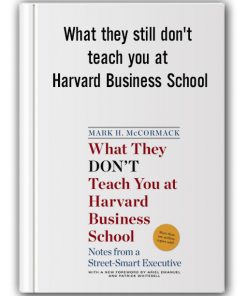 What they still don't teach you at Harvard Business School