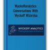Wyckoffanalytics - Conversations With Wyckoff Wizardsa