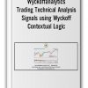 Wyckoffanalytics - November Special: Trading Technical Analysis Signals using Wyckoff Contextual Logic