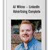 AJ Wilcox – LinkedIn Advertising Complete