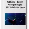 AOStrading - Building Winning Strategies With TradeStation Course