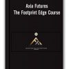 Axia Futures - The Footprint Edge Course
