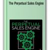 Ben Adkins - The Perpetual Sales Engine