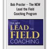 Bob Proctor – The NEW Lead the Field Coaching Program