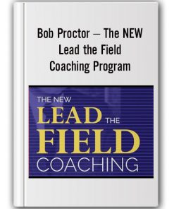 Bob Proctor – The NEW Lead the Field Coaching Program