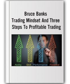 Bruce Banks - Trading Mindset And Three Steps To Profitable Trading