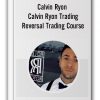 Calvin Ryon - Calvin Ryon Trading Reversal Trading Course