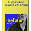 Chris Do (The Futur) - Overcoming Sales Objections