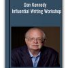 Dan Kennedy - Influential Writing Workshop