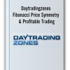 Daytradingzones - Fibonacci Price Symmetry & Profitable Trading