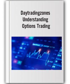 Daytradingzones - Understanding Options Trading