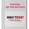 Earnest Epps - High Ticket eCom Secrets