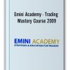 Emini Academy - Trading Mastery Course 2009