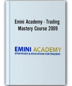 Emini Academy - Trading Mastery Course 2009