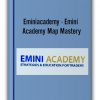 Eminiacademy - Emini Academy Map Mastery