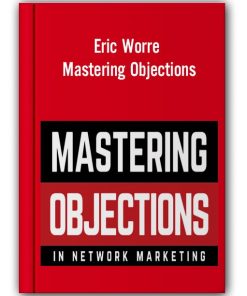Eric Worre - Mastering Objections