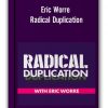 Eric Worre - Radical Duplication