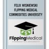 FELIX WISNIEWSKI – FLIPPING MEDICAL COMMODITIES UNIVERSITY