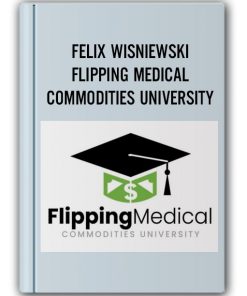 FELIX WISNIEWSKI – FLIPPING MEDICAL COMMODITIES UNIVERSITY