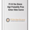 FX At One Glance - High Probability Price Action Video Course