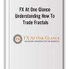 FX At One Glance - Understanding How To Trade Fractals