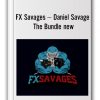 FX Savages – Daniel Savage The Bundle new