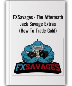 FXSavages - The Aftermath + Jack Savage Extras (How To Trade Gold)