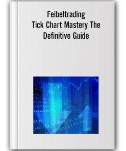 Feibeltrading - Tick Chart Mastery The Definitive Guide